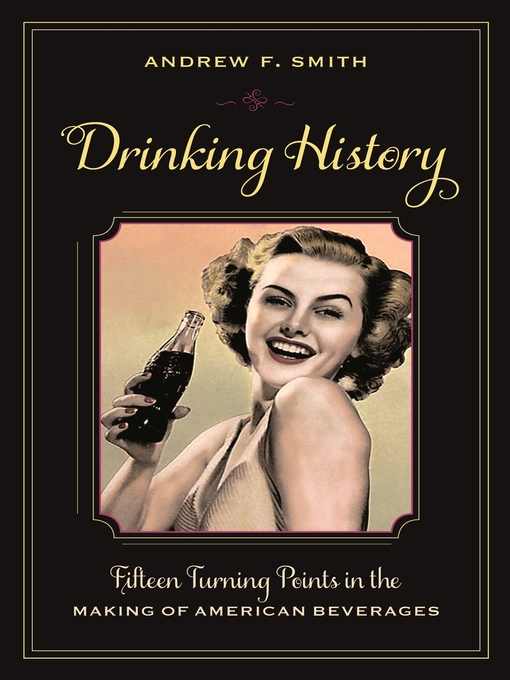 Title details for Drinking History by Andrew F. Smith - Available